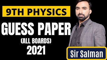 9th Class | Physics | Guess Paper 2021 | All Boards Guess Paper 2021 | 9th Physics Guess Paper 2021