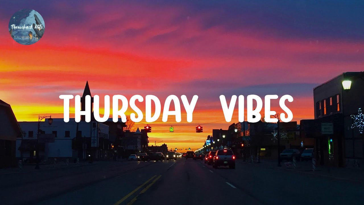 Thursday  vibes  🍋  Songs that put you in a good mood