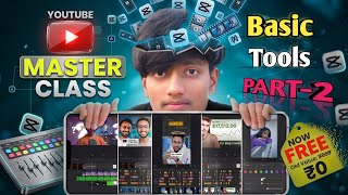 CapCut Master Class Part - 2 | Basic Editing Tools Tutorial (Beginner to Pro) 