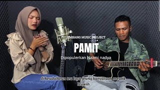 ‼️PAMIT-NAZMI NADYA| COVER AKUSTIK SALSA‼️PANUHUUN SOK SANAJAN DIRI KORBAN KASARAKAHAN 🎵