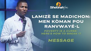 Lamizè Se Madichon: Men Kòman Pou Ranvwayé-l | Poverty Is A Curse: Here's How To Break It | Message