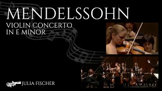 MENDELSSOHN, Violin Concerto in E minor, Op. 64 - Julia Fischer