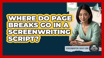 Where Do Page Breaks Go In A Screenwriting Script? - Screenwriter