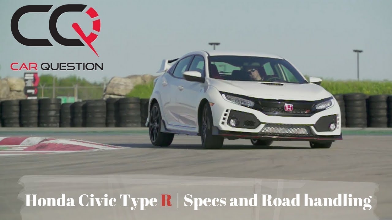 17 18 Honda Civic Type R Specs And Road Handling Part 3 7 Youtube
