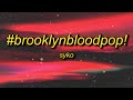 1 hour syko  brooklynbloodpop lyrics  blood blood blood song