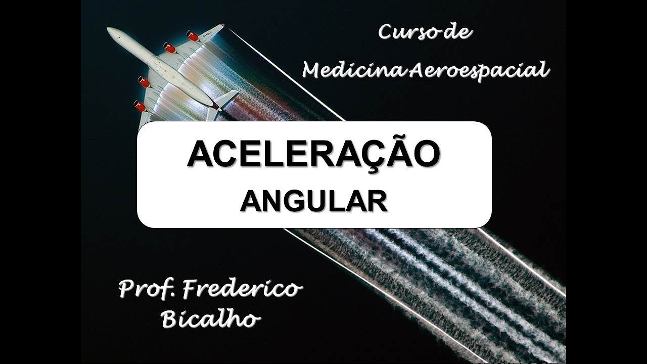 ACELERAÇÃO ANGULAR