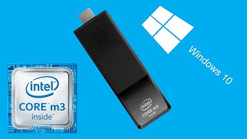 Intel Compute Stick Core m3 + Windows 10 test