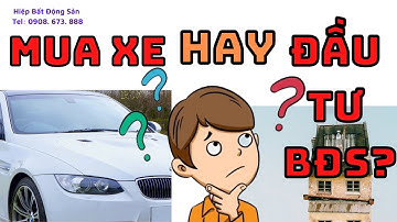 Kinh nghiệm Mua nhà trước hay Mua xe trước? Hiệp Bất Động Sản official