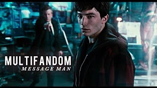 ⚓ Multifandom | Message Man ⚓ 1080p (HD)