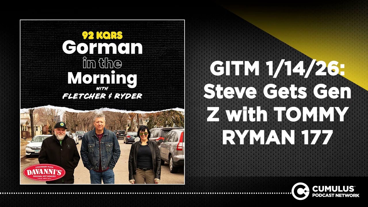 GITM 1/14/26: Steve Gets Gen Z with TOMMY RYMAN 177 | Gorman in the Morning