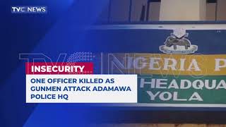 One Officer Killed As Gunment Attack Adamawa Police HQ