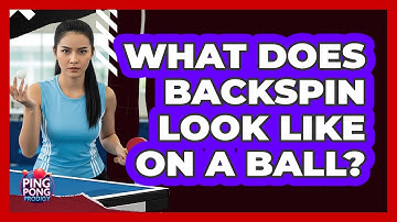 What Does Backspin Look Like On A Ball?