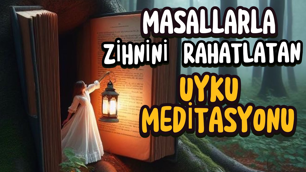 Eski Anadolu masallarıyla en derin uyku meditasyonu - masallarla rahat uykular