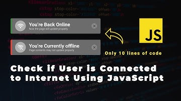 Check if user is connected to the internet using JavaScript