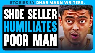 Shoe Seller Humiliates POOR MAN | Dhar Mann Bonus Videos