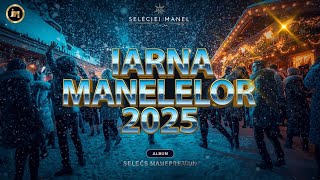 ❄️ IARNA MANELELOR 2025 🔥 Selecție Manele Premium | ALBUM | MANELE PREMIUM