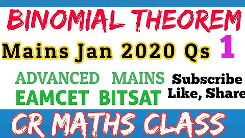 Binomial theorem Mains Jan 2020 Qs part1//Shortcutmethod tosolve problems //CR MATHS CLASS