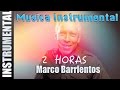 Musica Instrumental Para Orar - Marco Barrientos