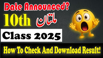 Multan Board 10th Class Result 2025  Date | BISE Multan Result | Class 10 Result 2025