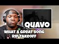 Quavo - Without You | Reaction ( Such A Sad Song)