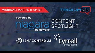 TridiumTalk: Powered by Niagara Content Spotlight - iSMA Controlli & Tyrrell Products (March 16, 23)