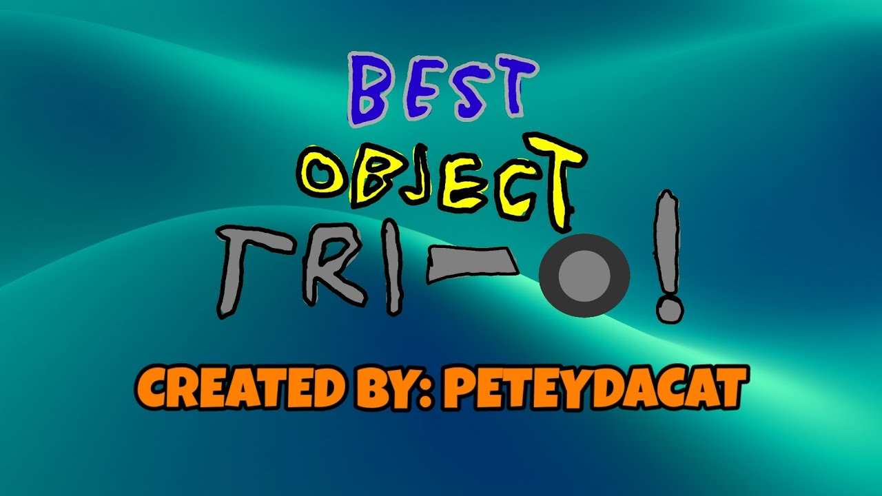 The Best Object Tri - O! Intro - YouTube