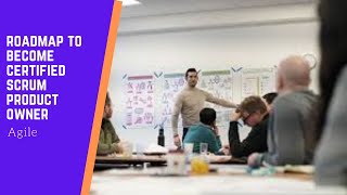 Roadmap to become certified scrum product owner