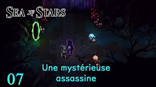 [FR] #07 - Une mystérieuse assassine - Sea of Stars