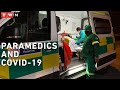 Red zone: What it’s like to be a paramedic during the COVID-19 pandemic