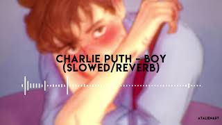 Charlie Puth - BOY (slowed\/reverb)