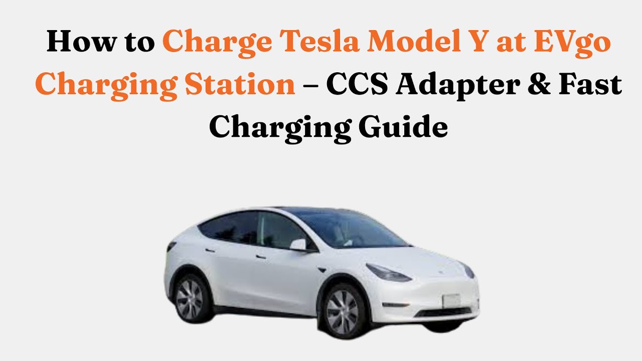 Как зарядить Tesla Model Y на зарядной станции EVgo – руководство по адаптеру CCS и быстрой зарядке