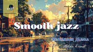 Smooth jazz | Remember Mema by Ritchie Everett. Relaxing music | Jolly Gramophone!