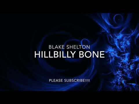 BLAKE SHELTON - HILLBILLY BONE