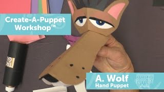 Create-A-Puppet Workshop A. Wolf Hand Puppet Tutorial