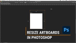 How to Resize Artboards in Photoshop