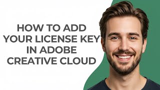 How to Add Your License Key In Adobe Creative Cloud - GUIDE!