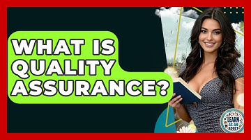 What Is Quality Assurance? - Learn As An Adult