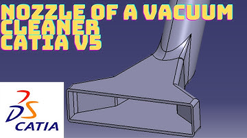 modeling nozzle of a vacuumcleaner with CATIA V5
