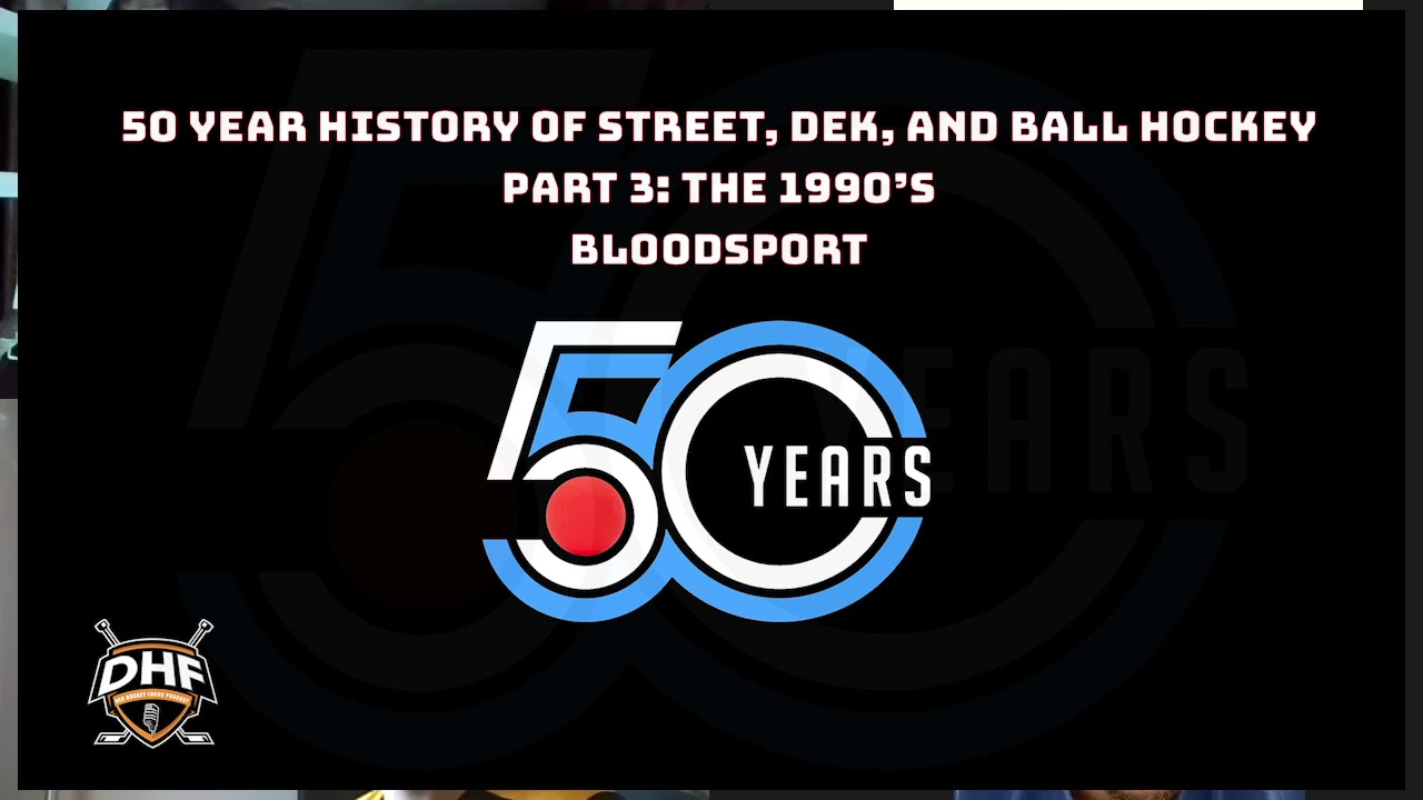 50 Years History of Street, Dek, and Ball Hockey Part 3: The 1990's