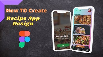 How to Create Recipe App Design In FIgma | Recipes | App Design | Figma