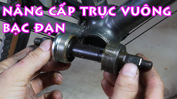 Nâng cấp trục vuông chén đạn bằng trục vuông bạc đạn