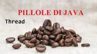 Thread -  come crearli - PILLOLE DI JAVA - TUTORIAL PRATICO PER INIZIARE