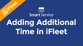 Adding Additional Time in iFleet