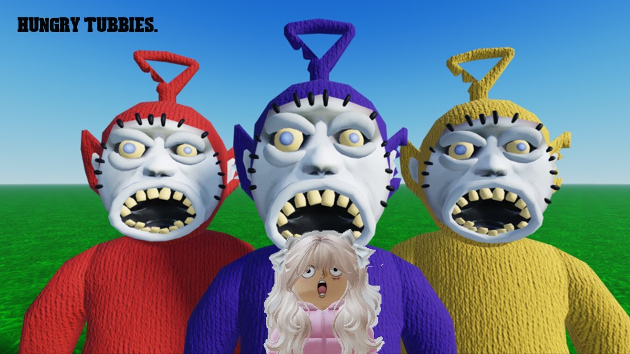 Hungry tubbies.