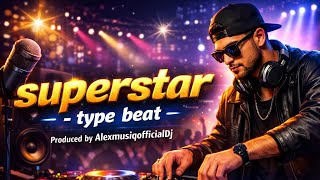 Superstar Type Beat Prod Byalexmusiqdj