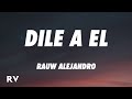 Rauw Alejandro - Dile a El (Letra/Lyrics)