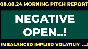08.08.24|Negative Open Expected..!