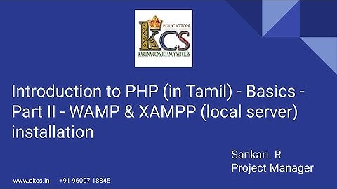 Introduction to PHP (in Tamil) - Basics (Part II) - WAMP & XAMPP (local server) installation
