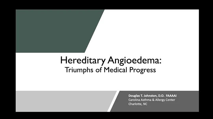 Hereditary Angioedema: Triumphs of Medical Progress, July 14th, 2021