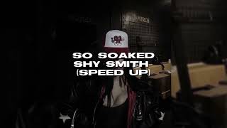 so soaked - shy smith (speed up) Resimi